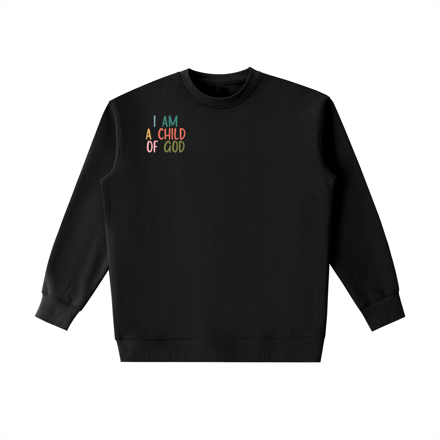 I AM A CHILD OF GOD Essential Heavyweight Crewneck Sweatshirt