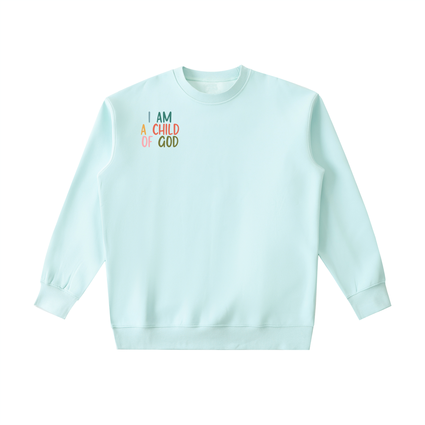 I AM A CHILD OF GOD Essential Heavyweight Crewneck Sweatshirt
